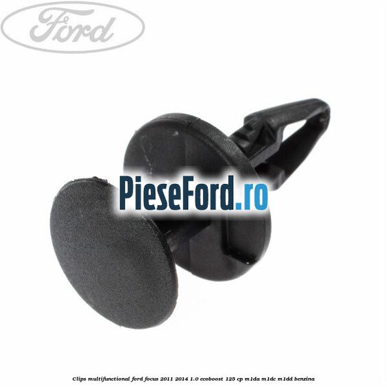 Clips multifunctional Ford Focus 2011-2014 1.0 EcoBoost 125 cp M1DA, M1DC, M1DD benzina