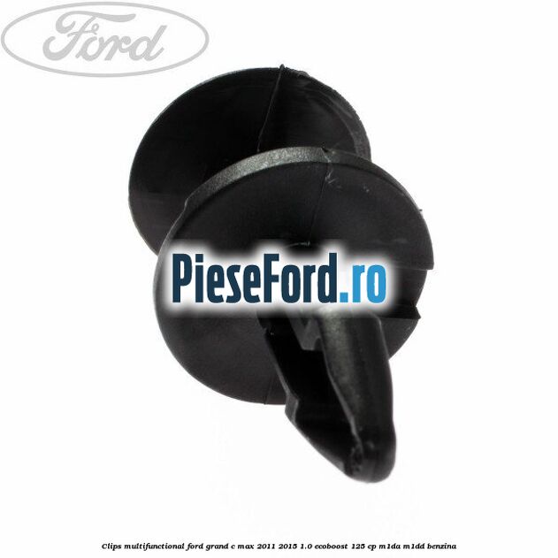Clips multifunctional Ford Grand C-Max 2011-2015 1.0 EcoBoost 125 cp M1DA, M1DD benzina
