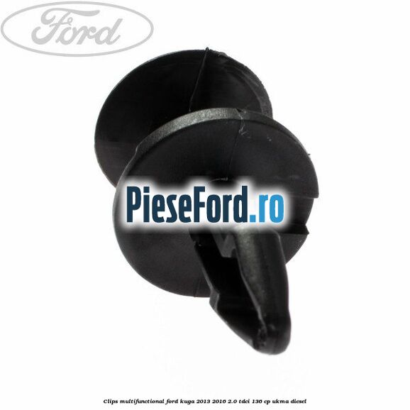 Clips multifunctional Ford Kuga 2013-2016 2.0 TDCi 136 cp UKMA diesel