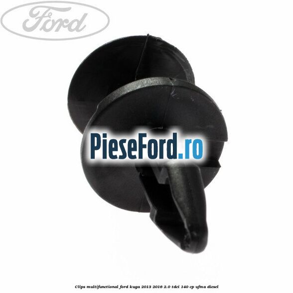 Clips multifunctional Ford Kuga 2013-2016 2.0 TDCi 140 cp UFMA diesel