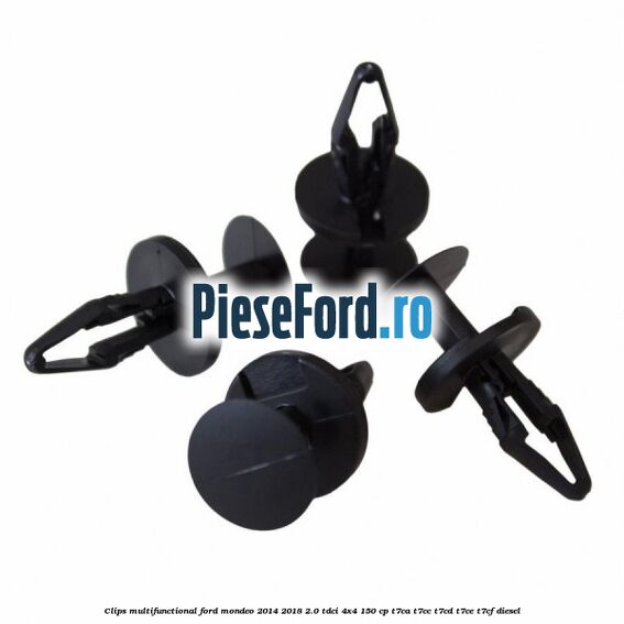 Clips multifunctional Ford Mondeo 2014-2018 2.0 TDCi 4x4 150 cp Clips multifunctional Ford Mondeo 2014-2018 2.0 TDCi 4x4 150 cp T7CA, T7CC, T7CD, T7CE, T7CF diesel