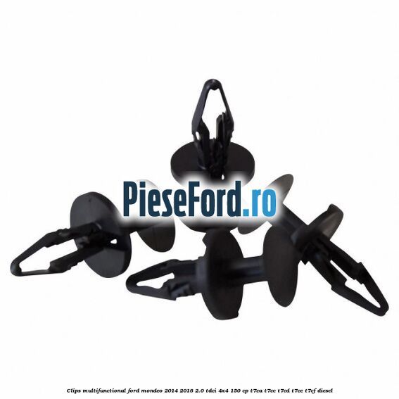 Clips multifunctional Ford Mondeo 2014-2018 2.0 TDCi 4x4 150 cp Clips multifunctional Ford Mondeo 2014-2018 2.0 TDCi 4x4 150 cp T7CA, T7CC, T7CD, T7CE, T7CF diesel