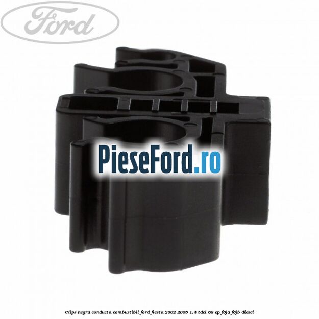 Clips negru conducta combustibil Ford Fiesta 2002-2005 1.4 TDCi 68 cp F6JA, F6JB diesel