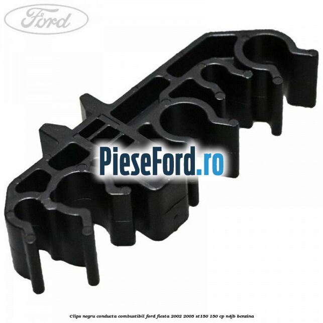 Clips negru conducta combustibil Ford Fiesta 2002-2005 ST150 150 cp N4JB benzina