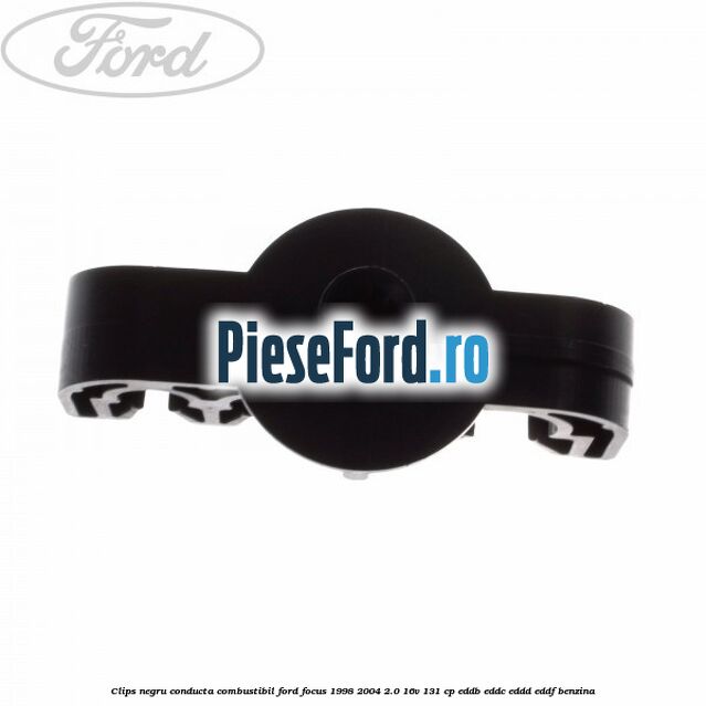 Clips negru conducta combustibil Ford Focus 1998-2004 2.0 16V 131 cp Clips negru conducta combustibil Ford Focus 1998-2004 2.0 16V 131 cp EDDB, EDDC, EDDD, EDDF benzina