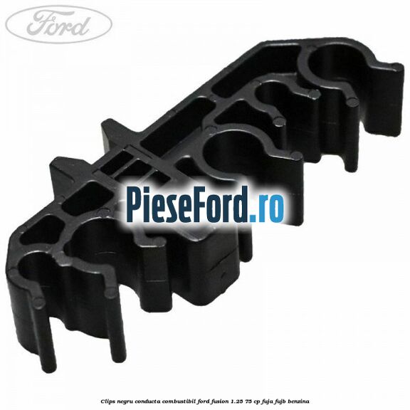Clips negru conducta combustibil Ford Fusion 1.25 75 cp FUJA, FUJB benzina