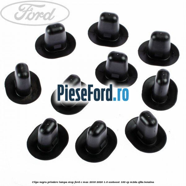 Clips negru prindere lampa stop Ford C-Max 2016-2020 1.0 EcoBoost 100 cp M2DA, SFDA benzina