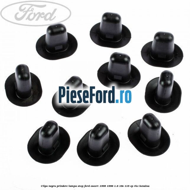 Clips negru prindere lampa stop Ford Escort 1995-1998 1.8 16V 115 cp RKC benzina