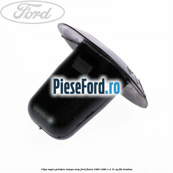 Clips negru prindere lampa stop Ford Fiesta 1989-1996 1.4 71 cp Clips negru prindere lampa stop Ford Fiesta 1989-1996 1.4 71 cp F6E benzina