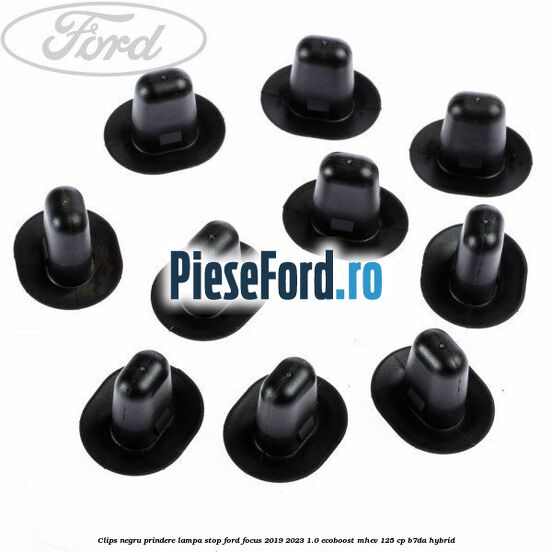 Clips negru prindere lampa stop Ford Focus 2019-2023 1.0 EcoBoost mHEV 125 cp B7DA Hybrid