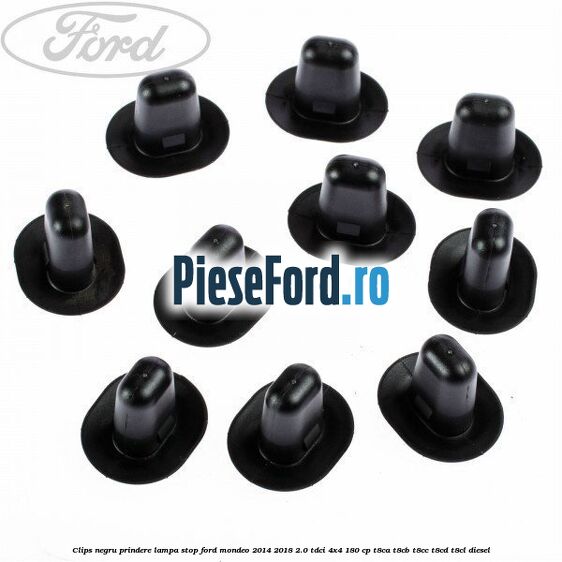 Clips negru prindere lampa stop Ford Mondeo 2014-2018 2.0 TDCi 4x4 180 cp T8CA, T8CB, T8CC, T8CD, T8CL diesel