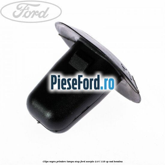 Clips negru prindere lampa stop Ford Scorpio 2.0 i 115 cp