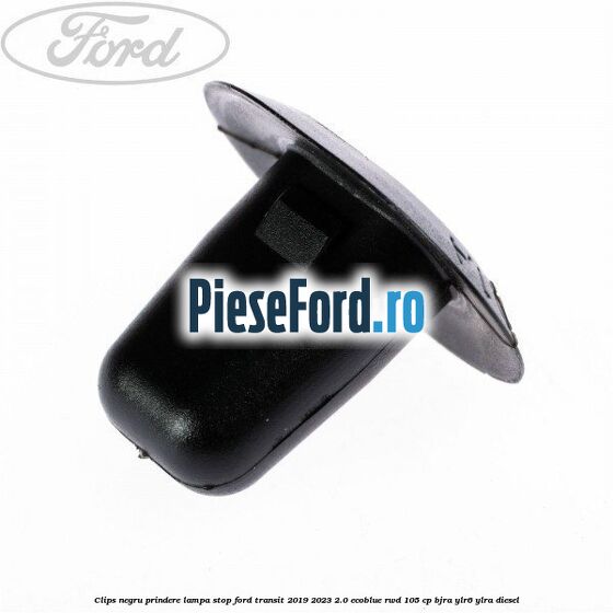 Clips negru prindere lampa stop Ford Transit 2019-2023 2.0 EcoBlue RWD 105 cp