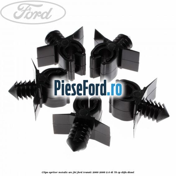 Clips opritor metalic arc foi Ford Transit 2000-2006 2.0 DI 75 cp D3FA diesel