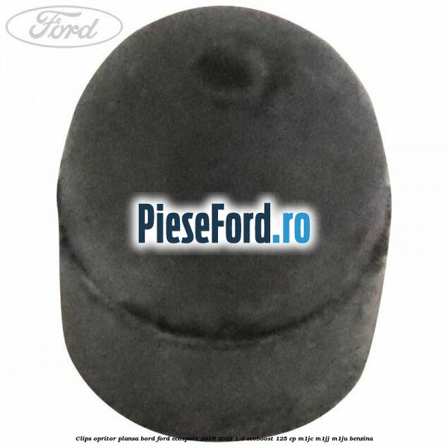 Clips opritor plansa bord Ford EcoSport 2019-2023 1.0 EcoBoost 125 cp M1JC, M1JJ, M1JU benzina