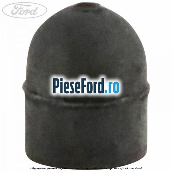 Clips opritor plansa bord Ford S-Max 2015-2023 2.0 TDCi 4x4 150 cp T7CI, T7CJ, T7CK, T7CL diesel