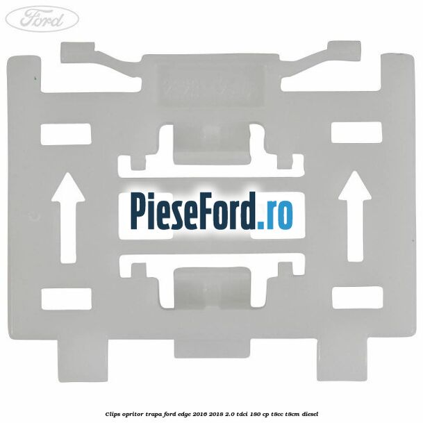 Clips opritor trapa Ford Edge 2016-2018 2.0 TDCi 180 cp T8CC, T8CM diesel