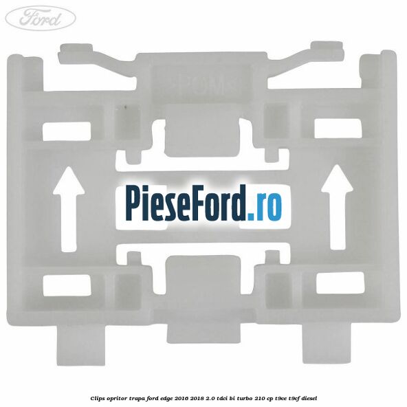 Clips opritor trapa Ford Edge 2016-2018 2.0 TDCi Bi-Turbo 210 cp T9CE, T9CF diesel