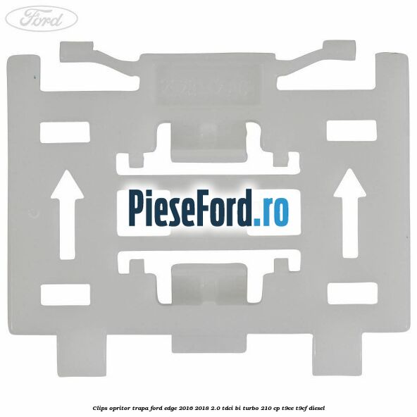 Clips opritor trapa Ford Edge 2016-2018 2.0 TDCi Bi-Turbo 210 cp T9CE, T9CF diesel