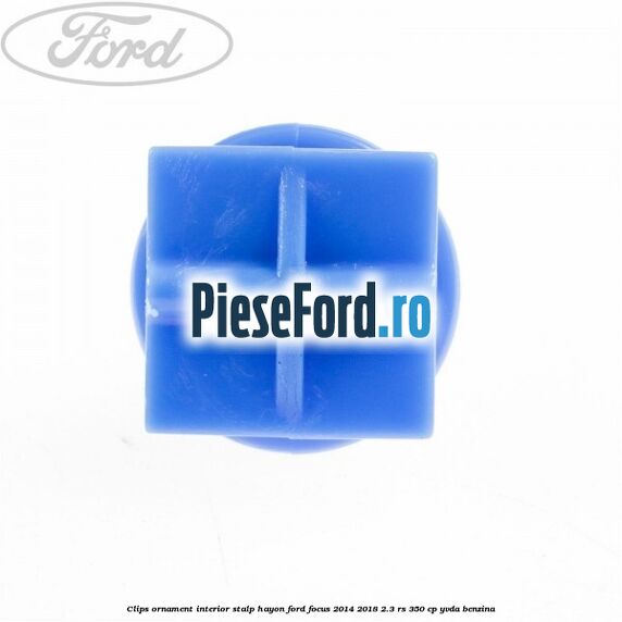 Clips ornament interior stalp hayon Ford Focus 2014-2018 2.3 RS 350 cp YVDA benzina