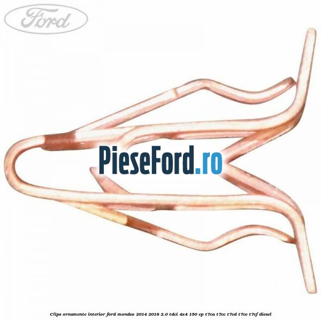 Clips ornamente interior Ford Mondeo 2014-2018 2.0 TDCi 4x4 150 cp T7CA, T7CC, T7CD, T7CE, T7CF diesel