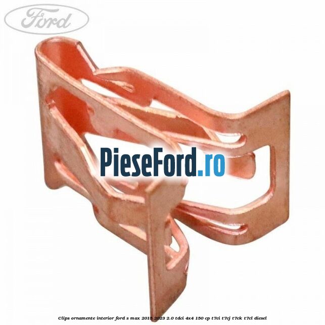 Clips ornamente interior Ford S-Max 2015-2023 2.0 TDCi 4x4 150 cp T7CI, T7CJ, T7CK, T7CL diesel