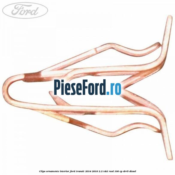 Clips ornamente interior Ford Transit 2014-2018 2.2 TDCi RWD 100 cp Clips ornamente interior Ford Transit 2014-2018 2.2 TDCi RWD 100 cp DRR5 diesel