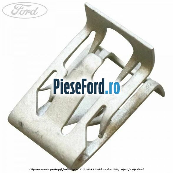 Clips ornamente portbagaj Ford EcoSport 2019-2023 1.5 TDCi EcoBlue 125 cp ZTJA, ZTJB, ZTJC diesel