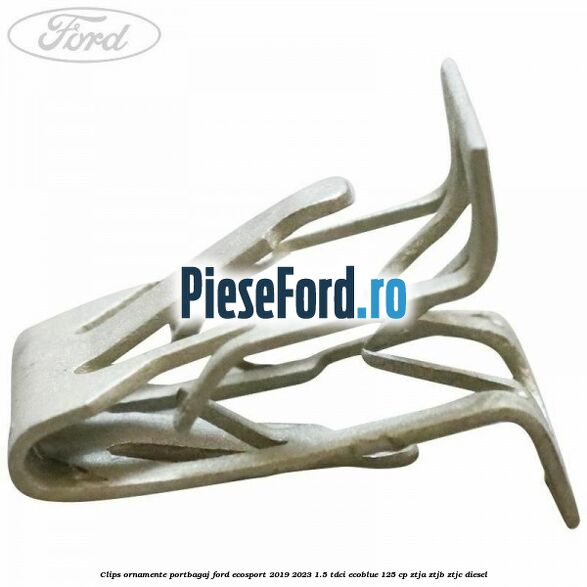Clips ornamente portbagaj Ford EcoSport 2019-2023 1.5 TDCi EcoBlue 125 cp Clips ornamente portbagaj Ford EcoSport 2019-2023 1.5 TDCi EcoBlue 125 cp ZTJA, ZTJB, ZTJC diesel