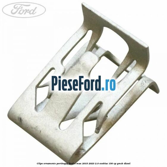 Clips ornamente portbagaj Ford S-Max 2015-2023 2.0 EcoBlue 150 cp YMCB diesel