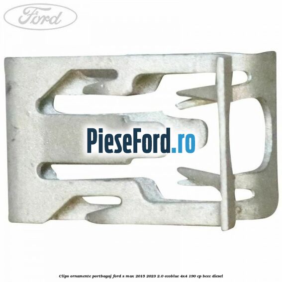 Clips ornamente portbagaj Ford S-Max 2015-2023 2.0 EcoBlue 4x4 190 cp Clips ornamente portbagaj Ford S-Max 2015-2023 2.0 EcoBlue 4x4 190 cp BCCC diesel