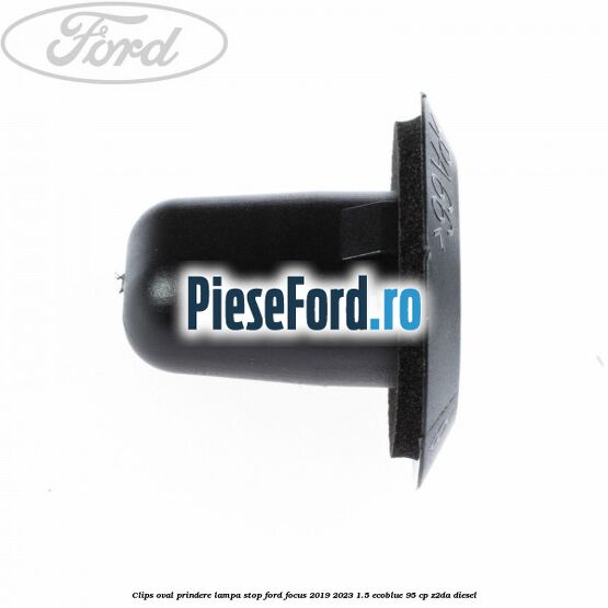 Clips oval prindere lampa stop Ford Focus 2019-2023 1.5 EcoBlue 95 cp Z2DA diesel