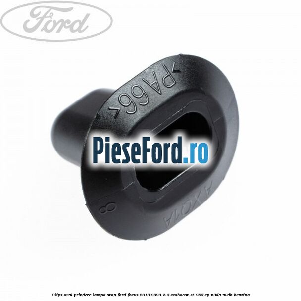 Clips oval prindere lampa stop Ford Focus 2019-2023 2.3 EcoBoost ST 280 cp N3DA, N3DB benzina