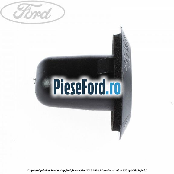 Clips oval prindere lampa stop Ford Focus Active 2019-2023 1.0 EcoBoost mHEV 125 cp B7DA Hybrid
