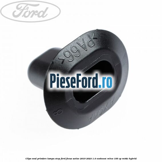 Clips oval prindere lampa stop Ford Focus Active 2019-2023 1.0 EcoBoost mHEV 155 cp M0DC Hybrid