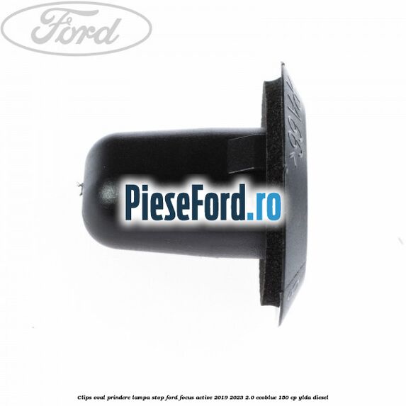 Clips oval prindere lampa stop Ford Focus Active 2019-2023 2.0 EcoBlue 150 cp YLDA diesel