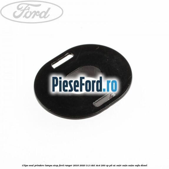 Clips oval prindere lampa stop Ford Ranger 2016-2020 3.2 TDCi 4x4 200 cp P5-AT, SA2R, SA2S, SA2W, SAFA diesel