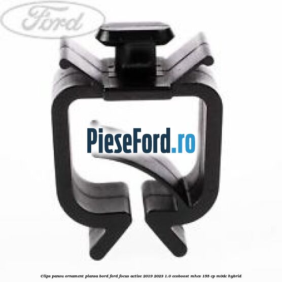 Clips panou ornament plansa bord Ford Focus Active 2019-2023 1.0 EcoBoost mHEV 155 cp M0DC Hybrid