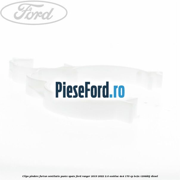 Clips pindere furtun ventilatie punte spate Ford Ranger 2019-2022 2.0 EcoBlue 4x4 170 cp Clips pindere furtun ventilatie punte spate Ford Ranger 2019-2022 2.0 EcoBlue 4x4 170 cp BC2X, T20DD0J diesel