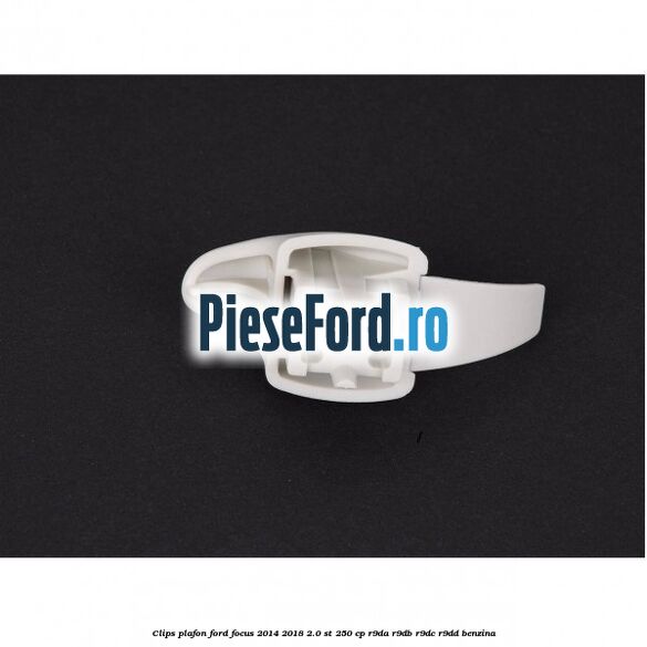 Clips plafon Ford Focus 2014-2018 2.0 ST 250 cp R9DA, R9DB, R9DC, R9DD benzina