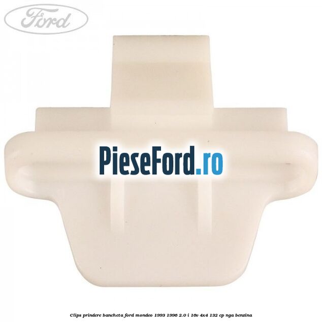 Clips prindere bancheta Ford Mondeo 1993-1996 2.0 i 16V 4x4 132 cp NGA benzina