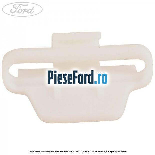 Clips prindere bancheta Ford Mondeo 2000-2007 2.0 TDDI 115 cp D6BA, HJBA, HJBB, HJBC diesel