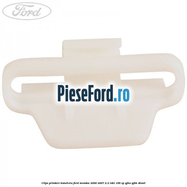 Clips prindere bancheta Ford Mondeo 2000-2007 2.2 TDCi 155 cp QJBA, QJBB diesel