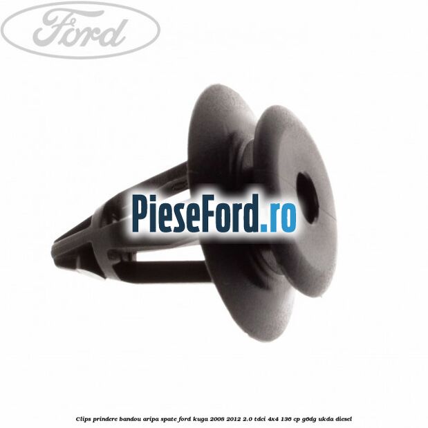 Clips prindere bandou aripa spate Ford Kuga 2008-2012 2.0 TDCi 4x4 136 cp G6DG, UKDA diesel