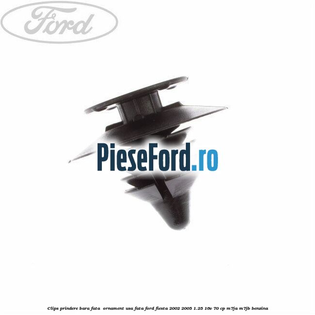 Clips prindere bara fata , ornament usa fata Ford Fiesta 2002-2005 1.25 16V 70 cp