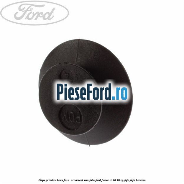 Clips prindere bara fata , ornament usa fata Ford Fusion 1.25 75 cp FUJA, FUJB benzina