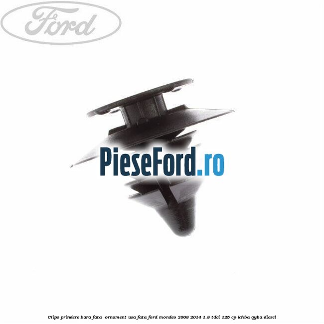 Clips prindere bara fata , ornament usa fata Ford Mondeo 2008-2014 1.8 TDCi 125 cp