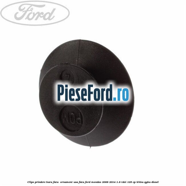 Clips prindere bara fata , ornament usa fata Ford Mondeo 2008-2014 1.8 TDCi 125 cp KHBA, QYBA diesel