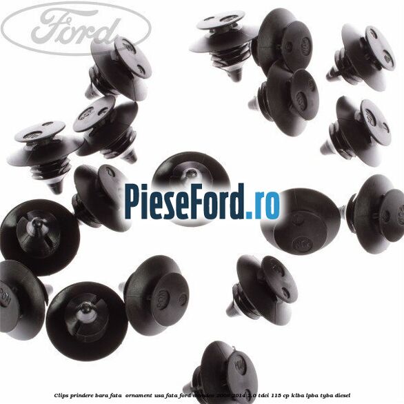 Clips prindere bara fata , ornament usa fata Ford Mondeo 2008-2014 2.0 TDCi 115 cp Clips prindere bara fata , ornament usa fata Ford Mondeo 2008-2014 2.0 TDCi 115 cp KLBA, LPBA, TYBA diesel