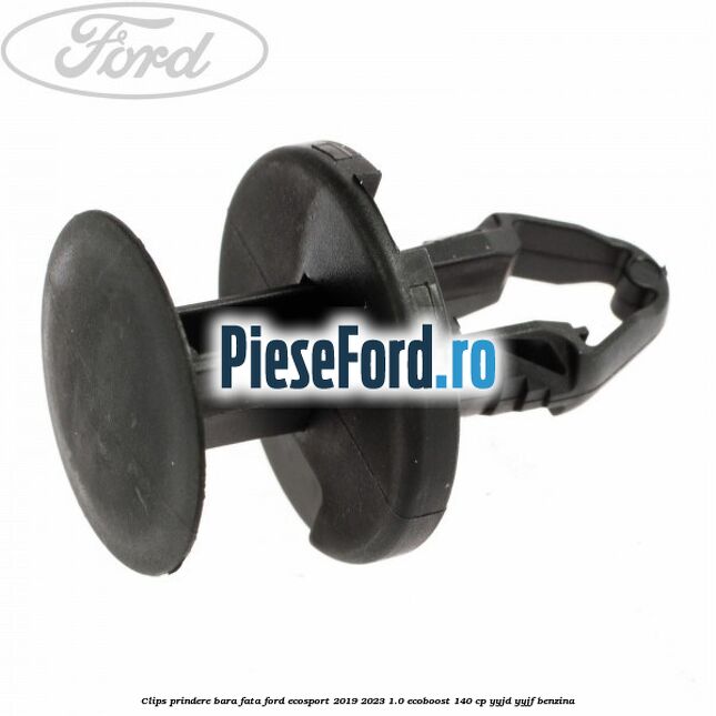 Clips prindere bara fata Ford EcoSport 2019-2023 1.0 EcoBoost 140 cp YYJD, YYJF benzina